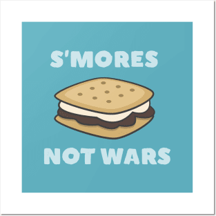 Funny S'mores not wars Posters and Art